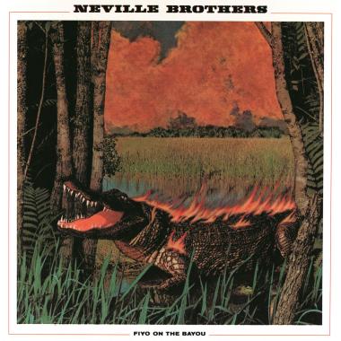 The Neville Brothers -  Fiyo on the Bayou